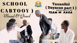 Dayacan part 1  School Cabtooy  Sayidka Barakaysan  Cabdi Cido amp Team Wadada Xaqa [upl. by Eelak965]