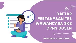 SKB DOSEN  DAFTAR PERTANYAAN TES WAWANCARA [upl. by Jillayne]