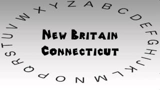 How to Say or Pronounce USA Cities — New Britain Connecticut [upl. by Yzeerb729]