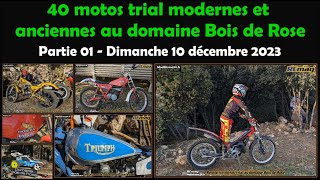 40 motos trial modernes et anciennes au domaine Bois de Rose  Partie 01 dimanche 10 décembre 2023 [upl. by Karub]