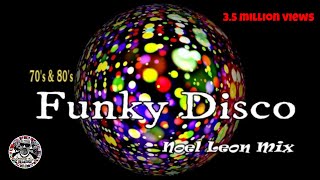 Classic 70s amp 80s Funky Disco Mix  38  Dj Noel Leon 😎👍 [upl. by Annavas]