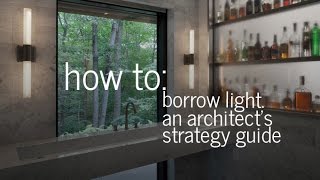 How to Borrow Natural Light  An Architects Strategy Guide [upl. by Rizzi]