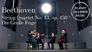 PLANET CHAMBER MUSIC – Ludwig van Beethoven String Quartet No 13 Große Fuge  Belcea Quartet [upl. by Anaugahs]