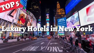 NEW YORK Hotel Top 5 Best Luxury Hotels New York City  Best Luxury Hotels In New York [upl. by Newby]