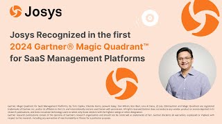 Josys Recognized in the First Gartner® Magic Quadrant™ for SaaS Management Platforms [upl. by Iddo]