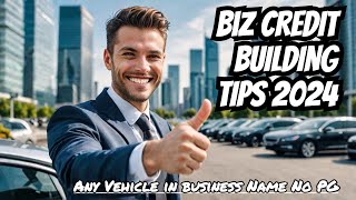 How to Get a Business Vehicle in 2024 with Bad Credit Biz Credit Building Techniques [upl. by Nolahp968]