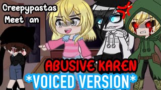 The Creepypastas Meet a Karen Except I Voice Act it  CP GCMM [upl. by Susej364]