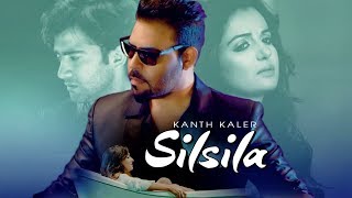 Silsila Kanth Kaler Full Song  Jassi Bros  Kamal Kaler  New Punjabi Songs 2018 [upl. by Celia850]