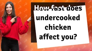 How fast does undercooked chicken affect you [upl. by Anastatius]