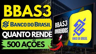 BBAS3 VALE A PENA INVESTIR NO BANCO DO BRASIL QUANTO RENDE 500 AÇÕES [upl. by Mosnar124]