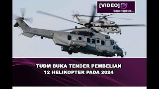 TUDM buka tender pembelian 12 helikopter pada 2024 [upl. by Analihp]