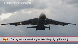 Ontzag voor s werelds grootste vliegtuig op Zanderij [upl. by Sly464]