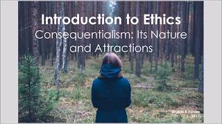 Consequentialism Its Nature and Attractions [upl. by Elena]