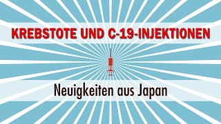 Krebstote und C19Injektionen Neuigkeiten aus Japan [upl. by Annatnas]