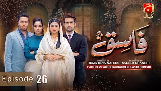 Fasiq Episode 26  Adeel Chaudhry  Sehar Khan  Haroon Shahid  Sukaina Khan  GeoKahani [upl. by Attwood]