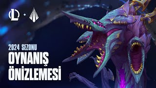 2024 Sezonu Oynanış Önizlemesi  League of Legends [upl. by Pathe]