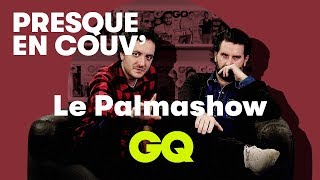 Le Palmashow  quotJe ne suis pas venu pour me faire insulter quot  Presque En Couv  GQ [upl. by Chemosh]