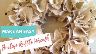 Easy Burlap Ruffle Wreath Tutorial [upl. by Broder437]