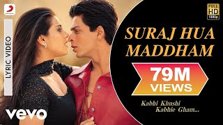 Suraj Hua Maddham Lyric Video  K3GShah Rukh Khan Kajol Sonu Nigam Alka Yagnik [upl. by Arundel]