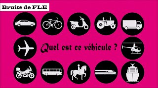 【Bruits de FLE】 Quel est ce véhicule  les moyens de transport [upl. by Yemarej429]