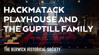 The Berwick Historical Society  Mike Guptill Shares His Family History amp the Hackmatack Story [upl. by Notluf]