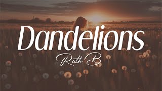 ruth b  quotdandelionsquot lyrics [upl. by Ambur]