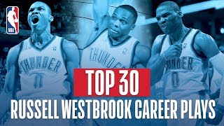 Russell Westbrooks Top 30 Plays of His NBA Career [upl. by Edieh]