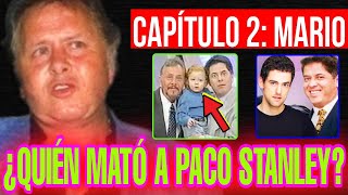 🚨CASO PACO STANLEY  ¿QUIÉN LO MATÓ 🔴 CAPÍTULO 2 MARIO BEZARES 🔴 por Luis Gerardo Méndez [upl. by Enaujed]