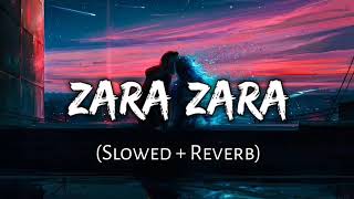 Zara Zara Bahekta Hai Perfect  Slowed Reverb Song [upl. by Kenward670]