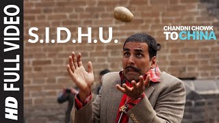 SIDHU Full Video  Chandni Chowk To China  Akshay Kumar Deepika Padukone  Kailash Kher [upl. by Gui67]