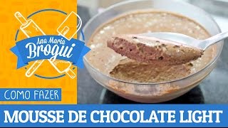 COMO FAZER MOUSSE DE CHOCOLATE LIGHT  AnaMariaBrogui 136 [upl. by Sabanrab396]