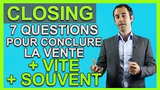 Techniques de CLOSING  7 questions pour conclure une vente plus vite [upl. by Rombert513]