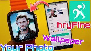 Hryfine App How To Set Custom Watch face  Set Wallpaper in HryFine App  Set Your Photo Wit Hryfine [upl. by Eenwat]