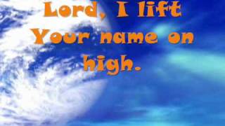 Lord I Lift Your Name on High [upl. by Namaj]