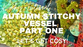 Kooky Tutorial  AUTUMN STITCHY VESSEL  PART 1 [upl. by Thetis600]