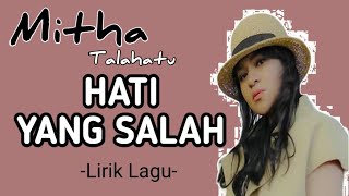 Lirik  HATI YANG SALAH  MITHA TALAHATU  Video Lirik ❗ [upl. by Yekcin]