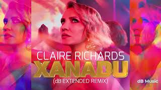 Claire Richards  Xanadu dB Extended Remix [upl. by Elnora]