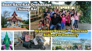 Baan Sarn Rak  Chiang Rai  Ride For Humanity  Orphanages Of The North Thailand 🇹🇭  Bykersam [upl. by Adnalahs]