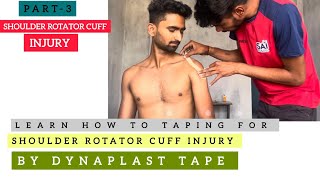 Shoulder Rotator cuff TapingPart3  How to apply Dynaplast Tape for shoulder Pain amp Relief [upl. by Annayad471]