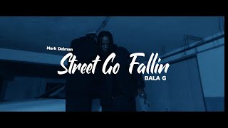 Bala G Street Go falling Ft Mark Delman  Prod by KBeatz [upl. by Cleveland]