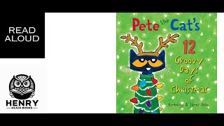 Do You Think christmas Is Groovy  Henry Reads Pete The Cat 12 Groovy Days of Christmas [upl. by Gianni]