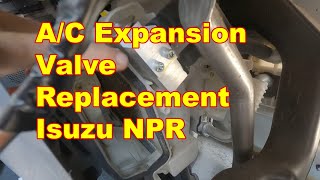 Isuzu NPR AC Expansion Valve Replacement [upl. by Hitt557]