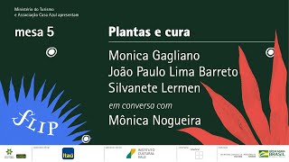 mesa 5  Plantas e cura com Monica Gagliano Silvanete Lerman e João Paulo Lima Barreto  português [upl. by Lleruj]