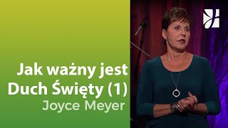 Jak ważny jest Duch Święty 1  Joyce Meyer  Duchowy rozwój [upl. by Eneres]