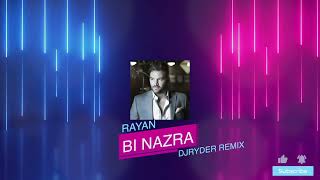 Rayan  Bi Nazra Siretsi Yes Megin Official Remix [upl. by Duston]