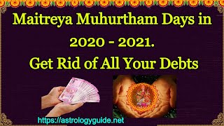 Maitreya Muhurtham Days in 2020  2021 Get Rid of All Your Debts [upl. by Ovid154]