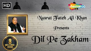 Dil Pe Zakham Khate Hai by Nusrat Fateh Ali Khan  Full Song with Lyrics  Sad Songs [upl. by Yelrebmik]