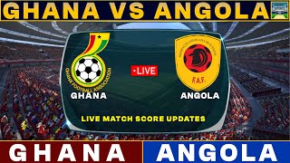 Ghana Vs Angola Live Match Today  GHA Vs ANG Live Football Match 2024 [upl. by Norraj]