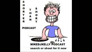 MIKEDJKELLY SHORTER THAN SHORT PODCAST 53 THE BIG PORK PIES [upl. by Atiken]