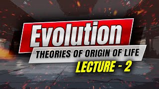 2Theories of Origin of LifeTheory of AbiogenesisTheory of BiogenesisEvolutionNEETClass XII [upl. by Opiak]